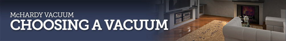 McHardy Vacuum - Choosing A Vacuum